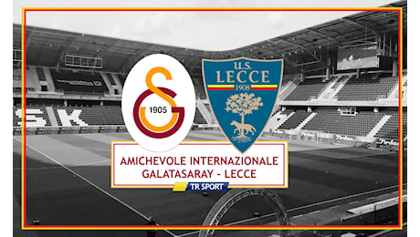 Un buon Lecce paga due errori, col Galatasaray termina 2 a 1