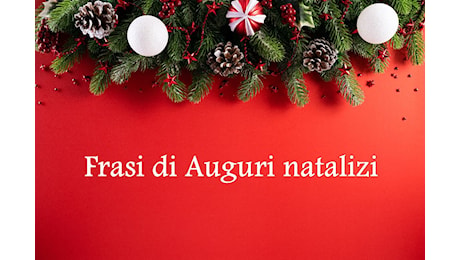 Frasi di auguri per la Vigilia e il Natale 2024: idee per messaggi speciali