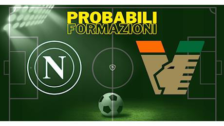 Napoli-Venezia, le probabili formazioni: Juan Jesus titolare. Un ballottaggio per Conte