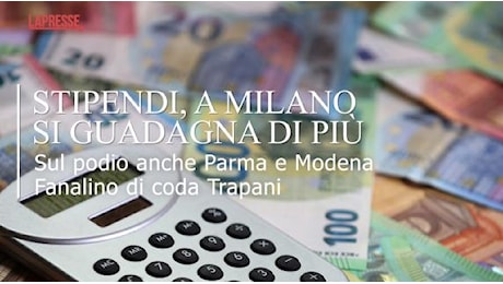 Stipendi, ecco dove si guadagna di più in Italia