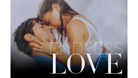 Endless Love, clamoroso colpo di scena: la decisione spiazza tutti