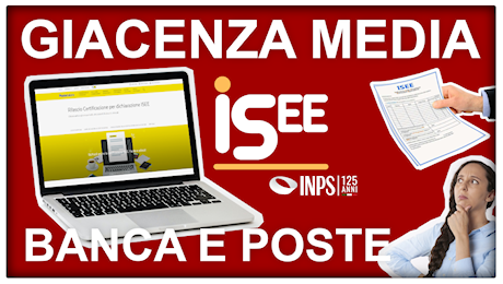 ISEE, giacenza media e saldo: cosa sono e come ottenerli