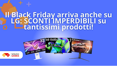 Il Black Friday arriva anche sul sito di LG: SCONTI IMPERDIBILI su tantissimi prodotti!