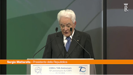 Mattarella Il Cern costruisce la pace