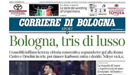 I rossoblù vincono all'Olimpico contro la Roma, Corriere di Bologna in apertura: Tris di lusso