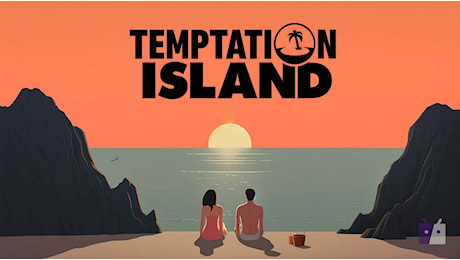 Temptation Island, ecco come e dove vedere la replica dell’ultima puntata