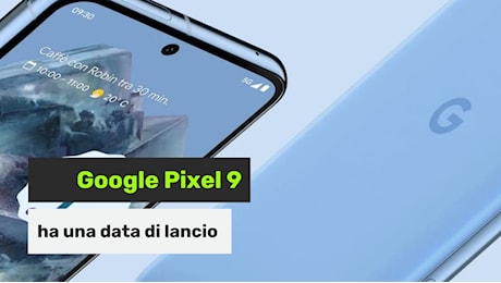 La serie PIXEL 9 arriverà già ad AGOSTO: annuncio a sorpresa da Google!