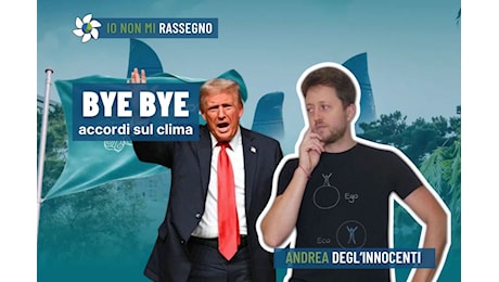 Clima: inizia Cop29 a Baku, mentre gli Usa usciranno dall’Accordo di Parigi – #1017