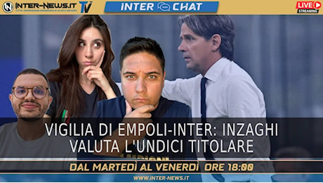 VIDEO – Vigilia di Empoli-Inter, probabili e valutazioni | Inter Chat